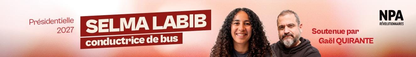 Selma Labib conductrice de bus, soutenue par Gaël Quirante — Présidentielles 2027